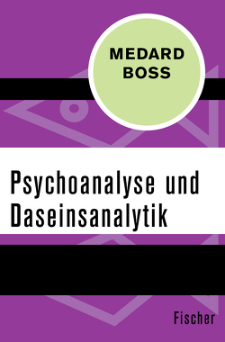 Psychoanalyse und Daseinsanalytik von Boss,  Medard