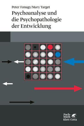 Psychoanalyse und die Psychopathologie der Entwicklung von Fonagy,  Peter, Target,  Mary, Vorspohl,  Elisabeth