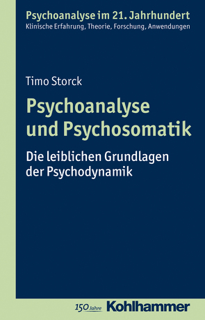 Psychoanalyse und Psychosomatik von Benecke,  Cord, Gast,  Lilli, Leuzinger-Bohleber,  Marianne, Mertens,  Wolfgang, Storck,  Timo