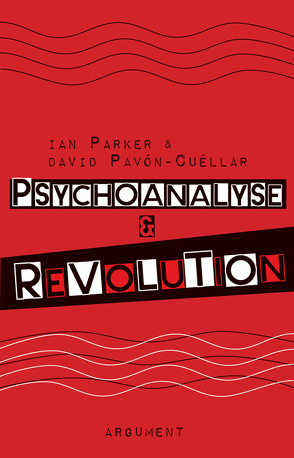 Psychoanalyse und Revolution von Hamm,  Robert, Kalkstein,  Fiona, Parker,  Ian, Pavón-Cuéllar,  David