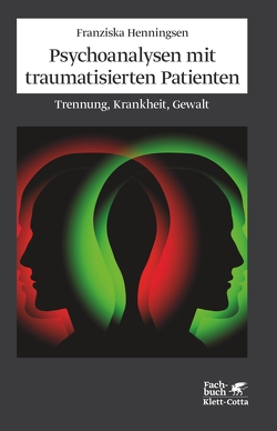 Psychoanalysen mit traumatisierten Patienten von Henningsen,  Franziska