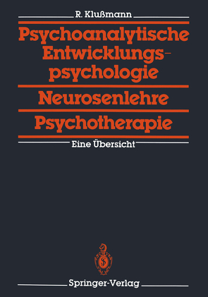 Psychoanalytische Entwicklungspsychologie, Neurosenlehre, Psychotherapie von Klussmann,  Rudolf