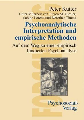 Psychoanalytische Interpretation und empirische Methoden von Kutter,  Peter