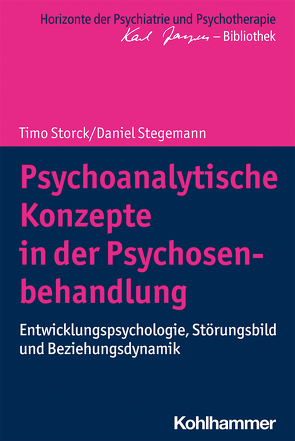 Psychoanalytische Konzepte in der Psychosenbehandlung von Bormuth,  Matthias, Heinz,  Andreas, Jaeger,  Markus, Stegemann,  Daniel, Storck,  Timo
