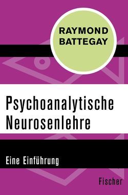 Psychoanalytische Neurosenlehre von Battegay,  Raymond