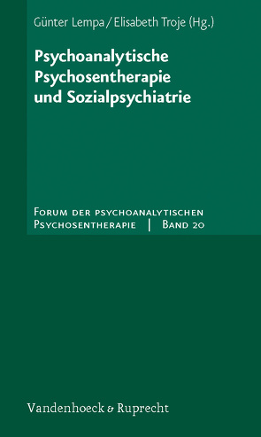 Psychoanalytische Psychosentherapie und Sozialpsychiatrie von Bruns,  Georg, Diethelm,  Artur, Groß,  Michael, Lempa,  Günter, Pohl,  Jan, Troje,  Elisabeth