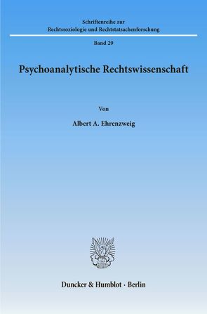Psychoanalytische Rechtswissenschaft. von Ehrenzweig,  Albert A.