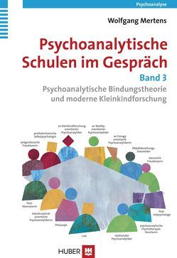 Psychoanalytische Schulen im Gespräch – Band 3 von Mertens,  Wolfgang