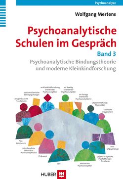 Psychoanalytische Schulen im Gespräch – Band 3 von Mertens,  Wolfgang