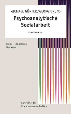 Psychoanalytische Sozialarbeit (Konzepte der Humanwissenschaften) von Bruns,  Georg, Feuling,  Martin, Guenter,  Michael, Künstler,  Sylvia, Nonnenmann,  Horst, Schmidt,  Olaf, Staigle,  Joachim