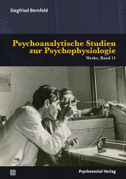 Psychoanalytische Studien zur Psychophysiologie von Bernfeld,  Siegfried, Herrmann,  Ulrich