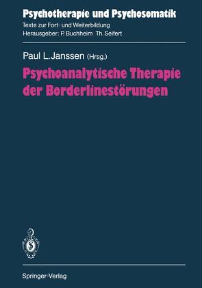 Psychoanalytische Therapie der Borderlinestörungen von Fürstenau,  P., Henneberg-Mönch,  U., Hoffmann,  S.O., Janssen,  Paul L., Lohmer,  M., Schumacher,  W., Tölle,  R., Trimborn,  W.