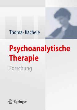 Psychoanalytische Therapie von Kächele,  Horst, Thomä,  Helmut