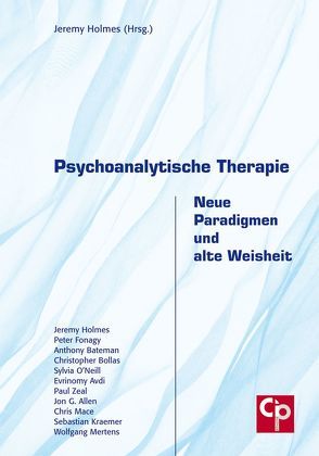 Psychoanalytische Therapie – Neue Paradigmen und alte Weisheit von Holmes,  Jeremy