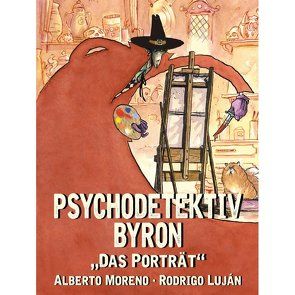 Psychodetektiv Byron von Luján,  Rodrigo, Moreno,  Alberto