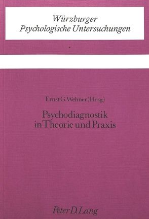 Psychodiagnostik in Theorie und Praxis von Wehner,  Ernst G.