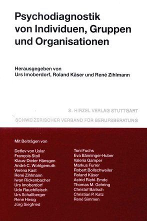 Psychodiagnostik von Individuen, Gruppen und Organisationen von Imoberdorf,  Urs, Käser,  Roland, Zihlmann,  Rene