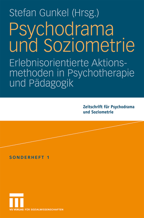 Psychodrama und Soziometrie von Gunkel,  Stefan