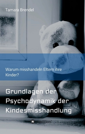 Psychodynamik der Kindesmisshandlung von Brendel,  Tamara