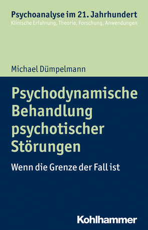 Psychodynamische Behandlung psychotischer Störungen von Benecke,  Cord, Dümpelmann,  Michael, Gast,  Lilli, Leuzinger-Bohleber,  Marianne, Mertens,  Wolfgang