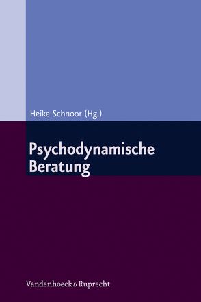 Psychodynamische Beratung von Ahlheim,  Rose, Albrecht,  Carla, Finger-Trescher,  Urte Dörte, Giernalczyk,  Thomas, Haubl,  Rolf, Hufendiek,  Sabine, Körner,  Jürgen, Muck,  Mario, Peters,  Meinolf, Rauchfleisch,  Udo, Rohr,  Elisabeth, Schnoor,  Heike, Volger,  Ingeborg, West-Leuer,  Beate, Willmann,  Marc