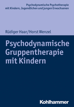 Psychodynamische Gruppentherapie mit Kindern von Burchartz,  Arne, Haar,  Rüdiger, Hopf,  Hans, Lutz,  Christiane, Wenzel,  Horst