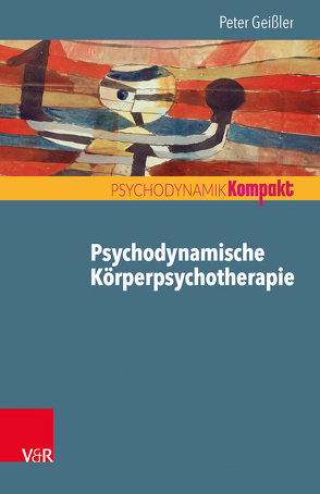 Psychodynamische Körperpsychotherapie von Geissler,  Peter