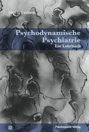 Psychodynamische Psychiatrie von Draskóczy,  Piroska Dietlinde, Freyberger,  Harald J, Gabbard,  Glen O., Kächele,  Horst