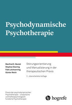Psychodynamische Psychotherapie von Beutel,  Manfred E., Doering,  Stephan, Leichsenring,  Falk, Reich,  Günter