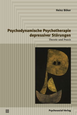Psychodynamische Psychotherapie depressiver Störungen von Böker,  Heinz, Himmighoffen,  Holger