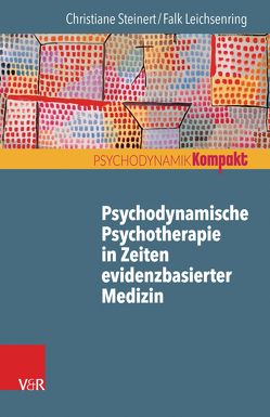 Psychodynamische Psychotherapie in Zeiten evidenzbasierter Medizin von Leichsenring,  Falk, Steinert,  Christiane