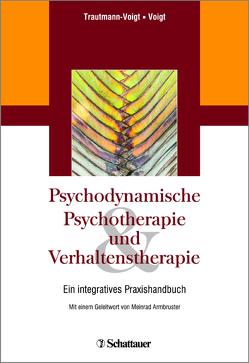 Psychodynamische Psychotherapie und Verhaltenstherapie von Armbruster,  Meinrad, Trautmann-Voigt,  Sabine, Voigt,  Bernd