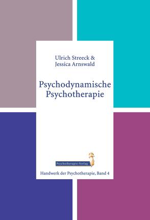 Psychodynamische Psychotherapie von Arnswald,  Jessica, Streeck,  Ulrich