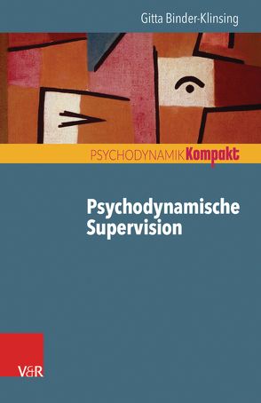 Psychodynamische Supervision von Binder-Klinsing,  Gitta