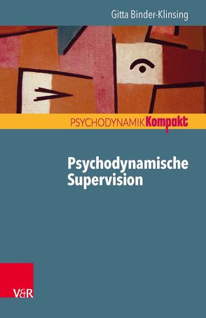 Psychodynamische Supervision von Binder-Klinsing,  Gitta