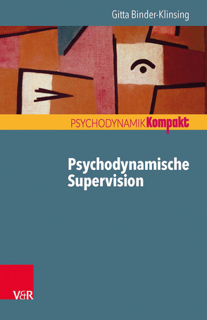 Psychodynamische Supervision von Binder-Klinsing,  Gitta, Resch,  Franz, Seiffge-Krenke,  Inge