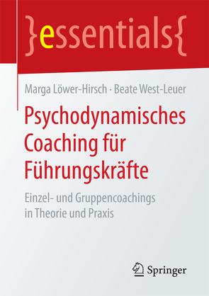 Psychodynamisches Coaching für Führungskräfte von Löwer-Hirsch,  Marga, West-Leuer,  Beate