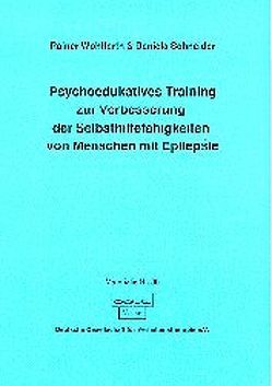 Psychoedukatives Training zur Verbesserung der Selbsthilfefähigkeiten von Menschen mit Epilepsie von Schneider,  Daniela, Wohlfarth,  Wolfgang