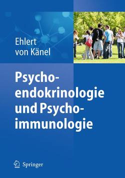 Psychoendokrinologie und Psychoimmunologie von Ehlert,  Ulrike, von Känel,  Roland