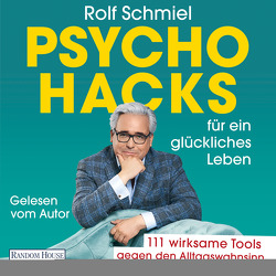 Psychohacks für ein glückliches Leben von Schmiel,  Rolf