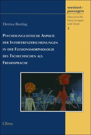 Psycholinguistische Aspekte der Interferenzerscheinungen in der Flexionsmorphologie des Tschechischen als Fremdsprache von Bordag,  Denisa