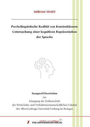 Psycholinguistische Realität von Konstruktionen:Untersuchung einer kognitiven Repräsentation der Sprache von Findt,  Miriam