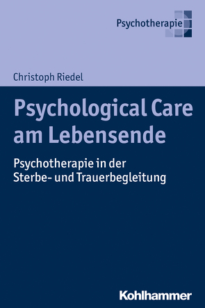 Psychological Care am Lebensende von Riedel,  Christoph