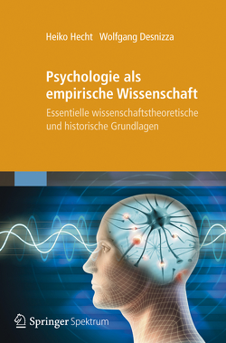 Psychologie als empirische Wissenschaft von Desnizza,  Wolfgang, Hecht,  Heiko