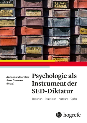 Psychologie als Instrument der SED-Diktatur von Gieseke,  Jens, Maercker,  Andreas