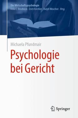 Psychologie bei Gericht von Pfundmair,  Michaela
