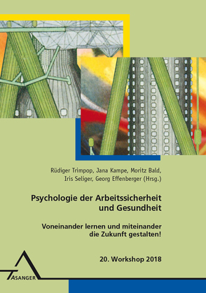 Psychologie der Arbeitssicherheit und Gesundheit von Bald,  Moritz, Effenberger,  Georg, Kampe,  Jana, Seliger,  Iris, Trimpop,  Rüdiger