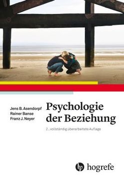 Psychologie der Beziehung von Asendorpf,  Jens, Banse,  Reiner, Neyer,  Franz J.