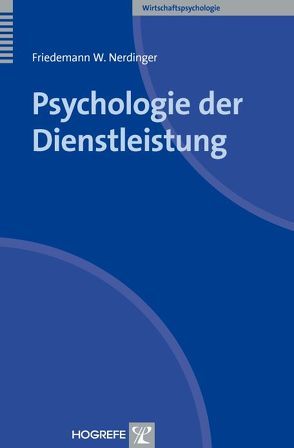 Psychologie der Dienstleistung von Nerdinger,  Friedemann W.