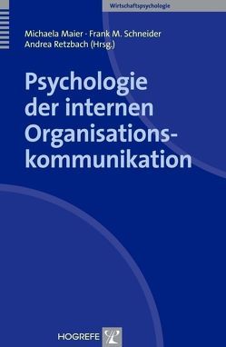 Psychologie der internen Organisationskommunikation von Maier,  Michaela, Retzbach,  Andrea, Schneider,  Frank M.